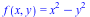 f(x, y) = `+`(`*`(`^`(x, 2)), `-`(`*`(`^`(y, 2))))