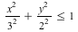 `<=`(VectorCalculus:-`+`(VectorCalculus:-`*`(`*`(`^`(x, 2)), `/`(1, `*`(`^`(3, 2)))), VectorCalculus:-`*`(`*`(`^`(y, 2)), `/`(1, `*`(`^`(2, 2))))), 1)