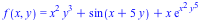 f(x, y) = `+`(`*`(`^`(x, 2), `*`(`^`(y, 3))), sin(`+`(x, `*`(5, `*`(y)))), `*`(x, `*`(exp(`*`(`^`(x, 2), `*`(`^`(y, 5)))))))