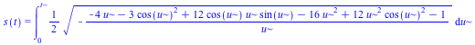 s(t) = int(`+`(`*`(`/`(1, 2), `*`(`^`(`+`(`-`(`/`(`*`(`+`(`-`(`*`(4, `*`(u))), `-`(`*`(3, `*`(`^`(cos(u), 2)))), `*`(12, `*`(cos(u), `*`(u, `*`(sin(u))))), `-`(`*`(16, `*`(`^`(u, 2)))), `*`(12, `*`(`^...