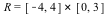 R = Typesetting:-delayCrossProduct([-4, 4], [0, 3])