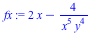 `+`(`*`(2, `*`(x)), `-`(`/`(`*`(4), `*`(`^`(x, 5), `*`(`^`(y, 4))))))