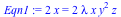 `+`(`*`(2, `*`(x))) = `+`(`*`(2, `*`(lambda, `*`(x, `*`(`^`(y, 2), `*`(z))))))