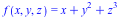 f(x, y, z) = `+`(x, `*`(`^`(y, 2)), `*`(`^`(z, 3)))