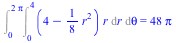 Int(Int(`*`(`+`(4, `-`(`*`(`/`(1, 8), `*`(`^`(r, 2))))), `*`(r)), r = 0 .. 4), theta = 0 .. `+`(`*`(2, `*`(Pi)))) = `+`(`*`(48, `*`(Pi)))