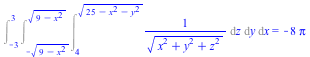 Int(Int(Int(`/`(1, `*`(`^`(`+`(`*`(`^`(x, 2)), `*`(`^`(y, 2)), `*`(`^`(z, 2))), `/`(1, 2)))), z = 4 .. `*`(`^`(`+`(25, `-`(`*`(`^`(x, 2))), `-`(`*`(`^`(y, 2)))), `/`(1, 2)))), y = `+`(`-`(`*`(`^`(`+`(...