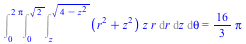 Int(Int(Int(`*`(`+`(`*`(`^`(r, 2)), `*`(`^`(z, 2))), `*`(z, `*`(r))), r = z .. `*`(`^`(`+`(4, `-`(`*`(`^`(z, 2)))), `/`(1, 2)))), z = 0 .. `*`(`^`(2, `/`(1, 2)))), theta = 0 .. `+`(`*`(2, `*`(Pi)))) =...