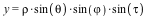 y = VectorCalculus:-`*`(VectorCalculus:-`*`(VectorCalculus:-`*`(rho, sin(theta)), sin(`ϕ`)), sin(tau))