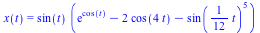 x(t) = `*`(sin(t), `*`(`+`(exp(cos(t)), `-`(`*`(2, `*`(cos(`+`(`*`(4, `*`(t))))))), `-`(`*`(`^`(sin(`+`(`*`(`/`(1, 12), `*`(t)))), 5))))))