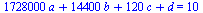 `+`(`*`(1728000, `*`(a)), `*`(14400, `*`(b)), `*`(120, `*`(c)), d) = 10