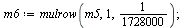 `:=`(m6, mulrow(m5, 1, `/`(1, 1728000))); 1