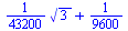 `+`(`*`(`/`(1, 43200), `*`(`^`(3, `/`(1, 2)))), `/`(1, 9600))