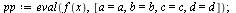 `:=`(pp, eval(f(x), [a = a, b = b, c = c, d = d])); 1