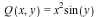 Q(x, y) = VectorCalculus:-`*`(`*`(`^`(x, 2)), sin(y))