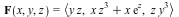 F(x, y, z) = `<,>`(VectorCalculus:-`*`(y, z), VectorCalculus:-`+`(VectorCalculus:-`*`(x, `*`(`^`(z, 3))), VectorCalculus:-`*`(x, exp(z))), VectorCalculus:-`*`(z, `*`(`^`(y, 3))))