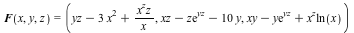 F(x, y, z) = (VectorCalculus:-`+`(VectorCalculus:-`+`(yz, VectorCalculus:-`-`(VectorCalculus:-`*`(3, `*`(`^`(x, 2))))), VectorCalculus:-`*`(VectorCalculus:-`*`(`^`(x, z), z), `/`(1, `*`(x)))), VectorC...