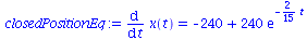 diff(x(t), t) = `+`(`-`(240), `*`(240, `*`(exp(`+`(`-`(`*`(`/`(2, 15), `*`(t))))))))