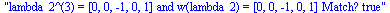 lambda_2^(3) = [0, 0, -1, 0, 1] and w(lambda_2) = [0, 0, -1, 0, 1] Match? true