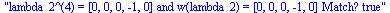 lambda_2^(4) = [0, 0, 0, -1, 0] and w(lambda_2) = [0, 0, 0, -1, 0] Match? true