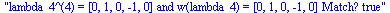 lambda_4^(4) = [0, 1, 0, -1, 0] and w(lambda_4) = [0, 1, 0, -1, 0] Match? true