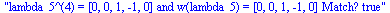 lambda_5^(4) = [0, 0, 1, -1, 0] and w(lambda_5) = [0, 0, 1, -1, 0] Match? true