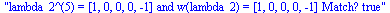 lambda_2^(5) = [1, 0, 0, 0, -1] and w(lambda_2) = [1, 0, 0, 0, -1] Match? true