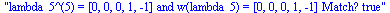 lambda_5^(5) = [0, 0, 0, 1, -1] and w(lambda_5) = [0, 0, 0, 1, -1] Match? true