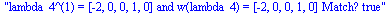 lambda_4^(1) = [-2, 0, 0, 1, 0] and w(lambda_4) = [-2, 0, 0, 1, 0] Match? true