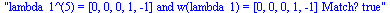 lambda_1^(5) = [0, 0, 0, 1, -1] and w(lambda_1) = [0, 0, 0, 1, -1] Match? true