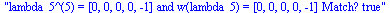 lambda_5^(5) = [0, 0, 0, 0, -1] and w(lambda_5) = [0, 0, 0, 0, -1] Match? true