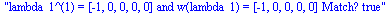 lambda_1^(1) = [-1, 0, 0, 0, 0] and w(lambda_1) = [-1, 0, 0, 0, 0] Match? true