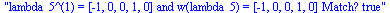 lambda_5^(1) = [-1, 0, 0, 1, 0] and w(lambda_5) = [-1, 0, 0, 1, 0] Match? true