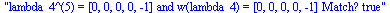 lambda_4^(5) = [0, 0, 0, 0, -1] and w(lambda_4) = [0, 0, 0, 0, -1] Match? true