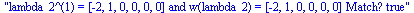 lambda_2^(1) = [-2, 1, 0, 0, 0, 0] and w(lambda_2) = [-2, 1, 0, 0, 0, 0] Match? true