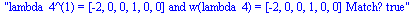 lambda_4^(1) = [-2, 0, 0, 1, 0, 0] and w(lambda_4) = [-2, 0, 0, 1, 0, 0] Match? true