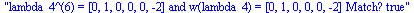 lambda_4^(6) = [0, 1, 0, 0, 0, -2] and w(lambda_4) = [0, 1, 0, 0, 0, -2] Match? true