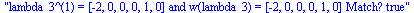 lambda_3^(1) = [-2, 0, 0, 0, 1, 0] and w(lambda_3) = [-2, 0, 0, 0, 1, 0] Match? true