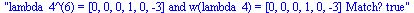 lambda_4^(6) = [0, 0, 0, 1, 0, -3] and w(lambda_4) = [0, 0, 0, 1, 0, -3] Match? true