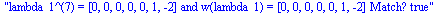 lambda_1^(7) = [0, 0, 0, 0, 0, 1, -2] and w(lambda_1) = [0, 0, 0, 0, 0, 1, -2] Match? true