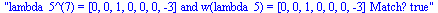 lambda_5^(7) = [0, 0, 1, 0, 0, 0, -3] and w(lambda_5) = [0, 0, 1, 0, 0, 0, -3] Match? true