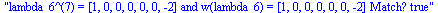 lambda_6^(7) = [1, 0, 0, 0, 0, 0, -2] and w(lambda_6) = [1, 0, 0, 0, 0, 0, -2] Match? true