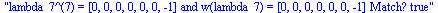 lambda_7^(7) = [0, 0, 0, 0, 0, 0, -1] and w(lambda_7) = [0, 0, 0, 0, 0, 0, -1] Match? true