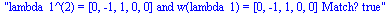 lambda_1^(2) = [0, -1, 1, 0, 0] and w(lambda_1) = [0, -1, 1, 0, 0] Match? true