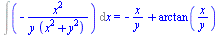 Int(`+`(`-`(`/`(`*`(`^`(x, 2)), `*`(y, `*`(`+`(`*`(`^`(x, 2)), `*`(`^`(y, 2)))))))), x) = `+`(`-`(`/`(`*`(x), `*`(y))), arctan(`/`(`*`(x), `*`(y))))