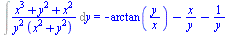 Int(`/`(`*`(`+`(`*`(`^`(x, 3)), `*`(`^`(y, 2)), `*`(`^`(x, 2)))), `*`(`^`(y, 2), `*`(`+`(`*`(`^`(x, 2)), `*`(`^`(y, 2)))))), y) = `+`(`-`(arctan(`/`(`*`(y), `*`(x)))), `-`(`/`(`*`(x), `*`(y))), `-`(`/...