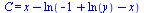 C = `+`(x, `-`(ln(`+`(`-`(1), ln(y), `-`(x)))))