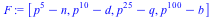 [`+`(`*`(`^`(p, 5)), `-`(n)), `+`(`*`(`^`(p, 10)), `-`(d)), `+`(`*`(`^`(p, 25)), `-`(q)), `+`(`*`(`^`(p, 100)), `-`(b))]